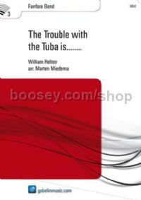The Trouble with the Tuba is........ - Fanfare (Score)