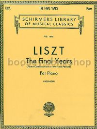 Final Years Piano Compositions of the Late Period (Schirmer's Library of Musical Classics)