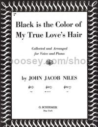 Black Is The Colour Of My True Love's Hair (Medium Voice)