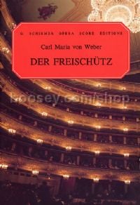 Der Freischutz Vocal Sc P/b Ed573 (Schirmer Opera Score Editions)