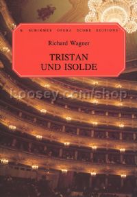 Tristan Und Isolde (Schirmer Opera Score Editions)