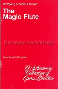 Magic Flute Libretto Ed2241 (G Schirmer's Collection of Opera Librettos series)