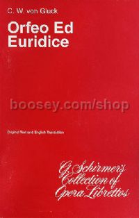 Orfeo Ed Euridice (Libretto) English/Italian (G Schirmer's Collection of Opera Librettos series)