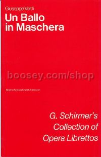 Un Ballo In Maschera Libretto Eng (G Schirmer's Collection of Opera Librettos series)