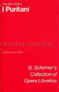 I Puritani Libretto English/Italian (G Schirmer’s Collection of Opera Librettos series)