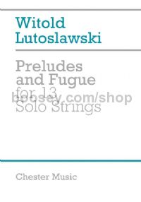 Preludes And Fugue For Thirteen Solo Strings (Pocket Score)