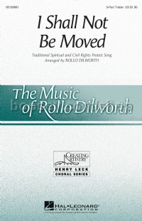 I Shall Not Be Moved (3-Part Treble Voices)