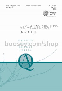 I Got a Hog and a Pig (from Five American Songs) (SATB a Cappella)
