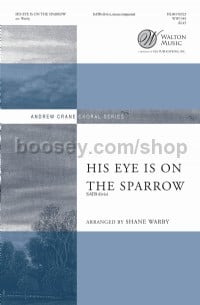 His Eye Is On the Sparrow (SATB a Cappella)