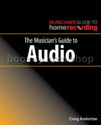 The Musician's Guide To Audio 