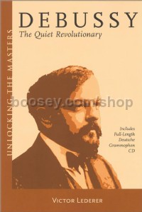 Debussy Quiet Revolutionary (Book & CD)