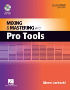 Mixing and Mastering with Pro Tools (with DVD-ROM)