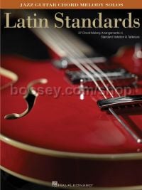 Latin Standards: Jazz Guitar Chord Melody Solos