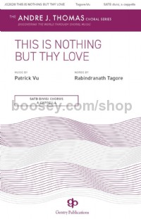 This Is Nothing But Thy Love (SATB Voices)