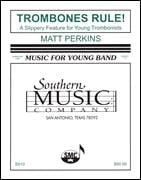 Trombones Rule for concert band (score & parts)