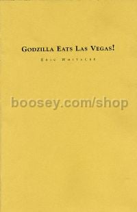 Godzilla Eats Las Vegas! (Eric Whitacre Concert Band) - Score & Parts