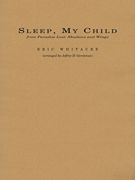 Sleep, My Child (Eric Whitacre Concert Band) - Score & Parts