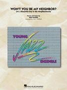 Won't You Be My Neighbor? (Hal Leonard Young Jazz Ensemble Score & Parts)