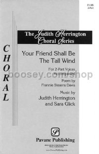 Your Friend Shall Be the Tall Wind for 2-part choir & piano