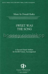 Sweet Was The Song for SATB choir