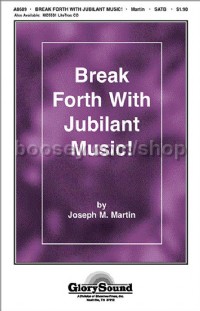 Break Forth with Jubilant Music! for SATB choir