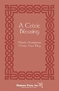 A Celtic Blessing for SATB choir