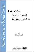 Come All Ye Fair and Tender Ladies for SAB choir
