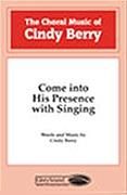 Come into His Presence with Singing for SATB choir