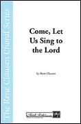 Come Let Us Sing to the Lord for SATB choir