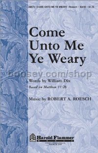 Come Unto Me Ye Weary for SATB choir