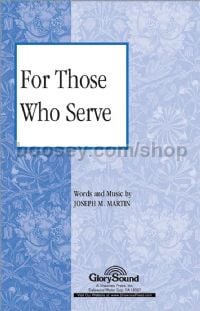 For Those Who Serve for SATB choir