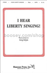 I Hear Liberty Singing for SATB choir
