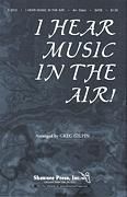 I Hear Music in the Air! for SATB choir