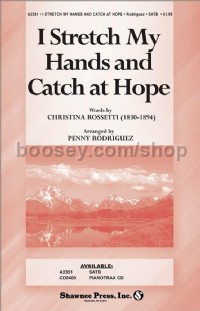 I Stretch My Hands and Catch at Hope for SATB choir