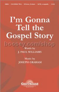 I'm Gonna Tell the Gospel Story for SATB choir