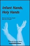 Infant Hands, Holy Hands for SATB choir