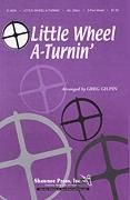 Little Wheel A-Turnin' for 3-part mixed choir