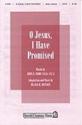 O Jesus, I Have Promised for SATB choir