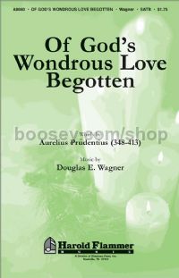 Of God's Wondrous Love Begotten for SATB choir