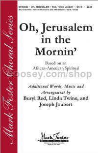 Oh, Jerusalem in the Mornin' for SATB choir