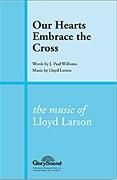 Our Hearts Embrace the Cross for SATB choir