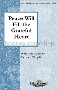 Peace Will Fill the Grateful Heart for SATB choir