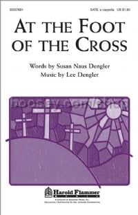 At the Foot of the Cross for SATB a cappella