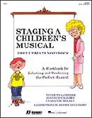 Staging A Children's Musical - The Ultimate Notebook