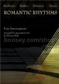 Romantic Rhythms: Four Famous Pieces arranged for Percussion Trio