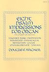 Eight Psalm Impressions for Organ 