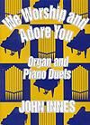 We Worship and Adore You - Organ & Piano Book (Duet)