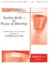 Twelve Bells +1 for Praise - Worship - 4-6 Ringers (13 Bells)