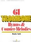 61 Trombone Hymns and Countermelodies, Vol. I - 
