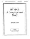 Hymns: a Congregational Study - Student Edition